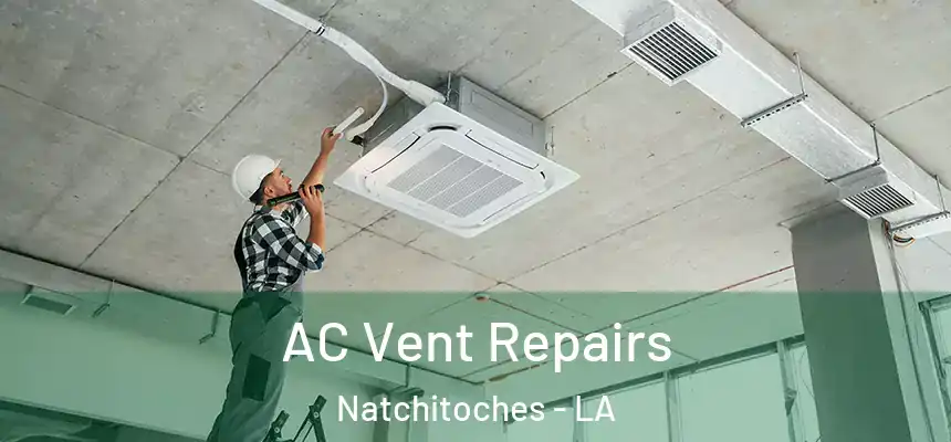  AC Vent Repairs Natchitoches - LA