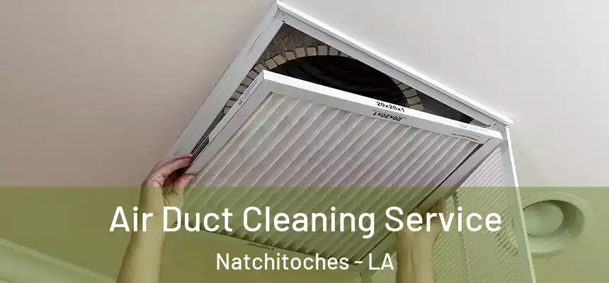  Air Duct Cleaning Service Natchitoches - LA