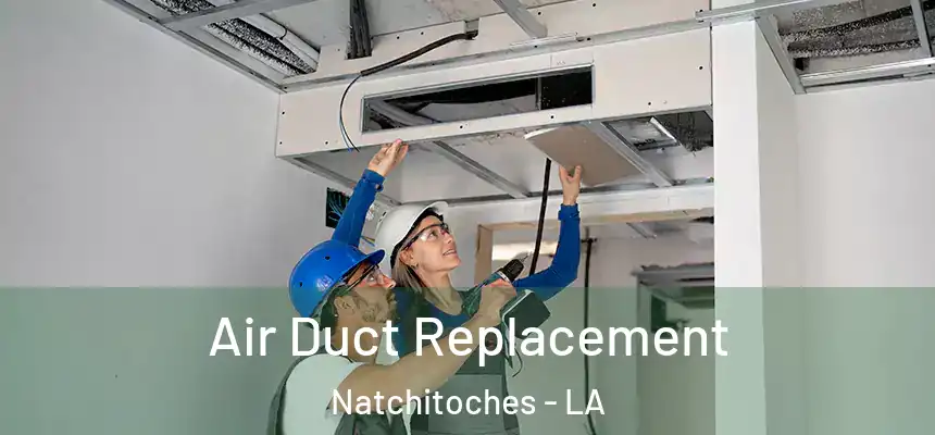  Air Duct Replacement Natchitoches - LA