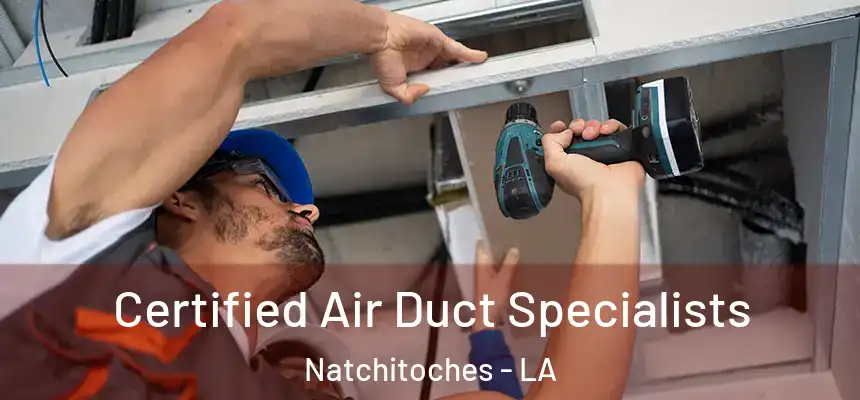 Certified Air Duct Specialists Natchitoches - LA