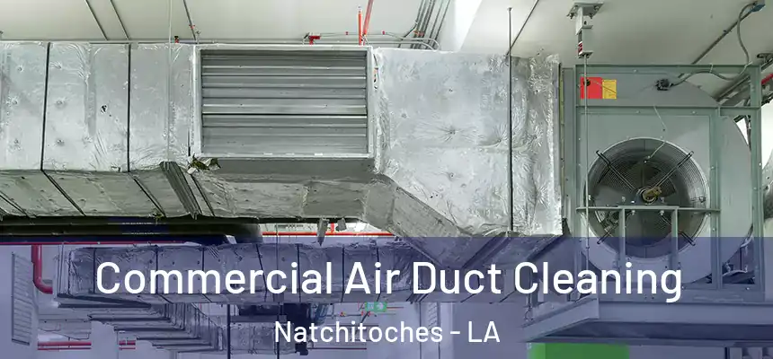 Commercial Air Duct Cleaning Natchitoches - LA