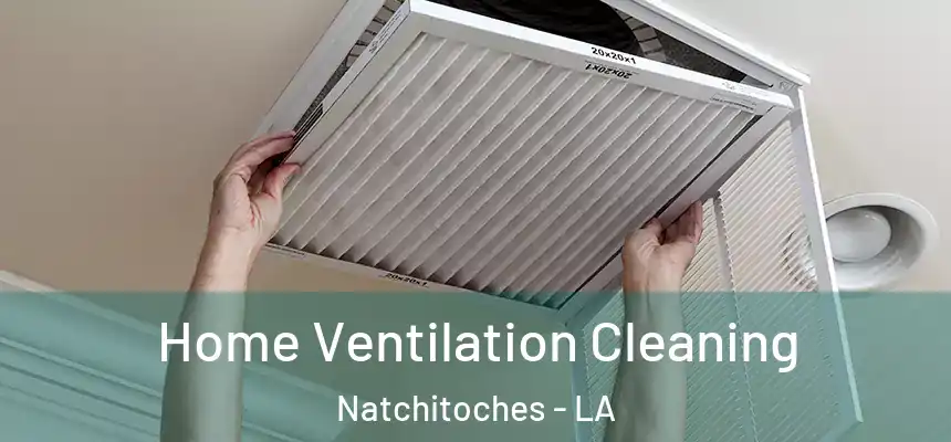  Home Ventilation Cleaning Natchitoches - LA
