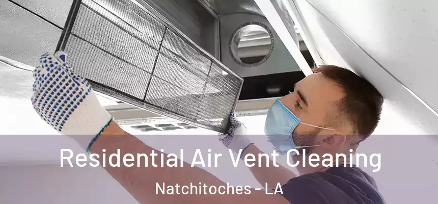 Residential Air Vent Cleaning Natchitoches - LA