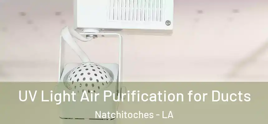 UV Light Air Purification for Ducts Natchitoches - LA