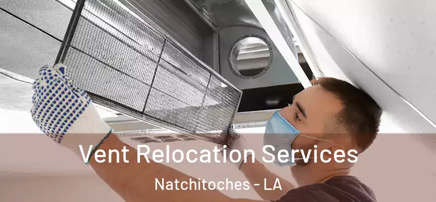  Vent Relocation Services Natchitoches - LA
